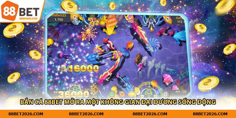 Bắn cá 88Bet mở ra một không gian đại dương sống động