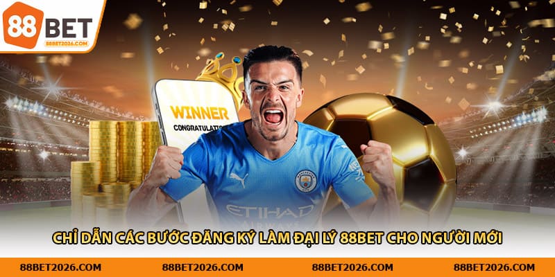 Chỉ dẫn các bước đăng ký làm đại lý 88Bet cho người mới