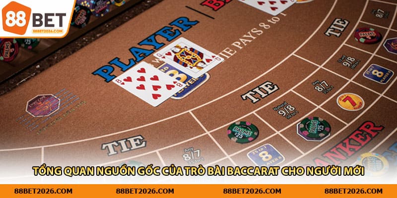 Tổng quan nguồn gốc của trò bài Baccarat cho người mới